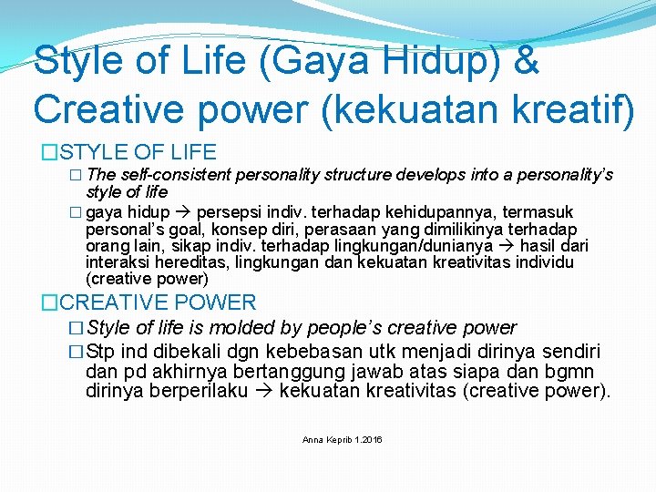 Style of Life (Gaya Hidup) & Creative power (kekuatan kreatif) �STYLE OF LIFE �