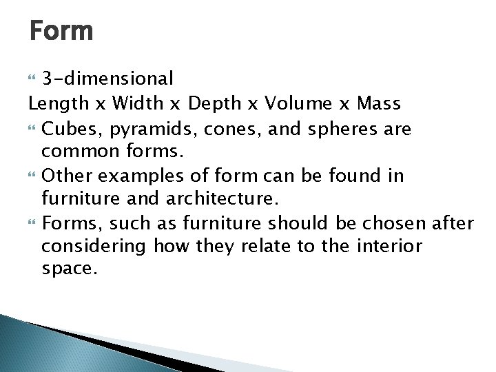 Form 3 -dimensional Length x Width x Depth x Volume x Mass Cubes, pyramids,