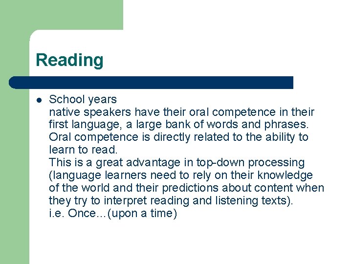 Reading l School years native speakers have their oral competence in their first language,