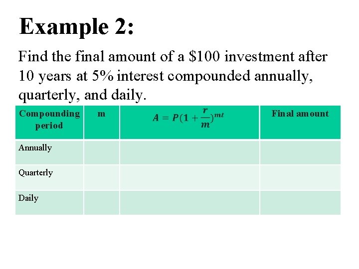 Example 2: Find the final amount of a $100 investment after 10 years at