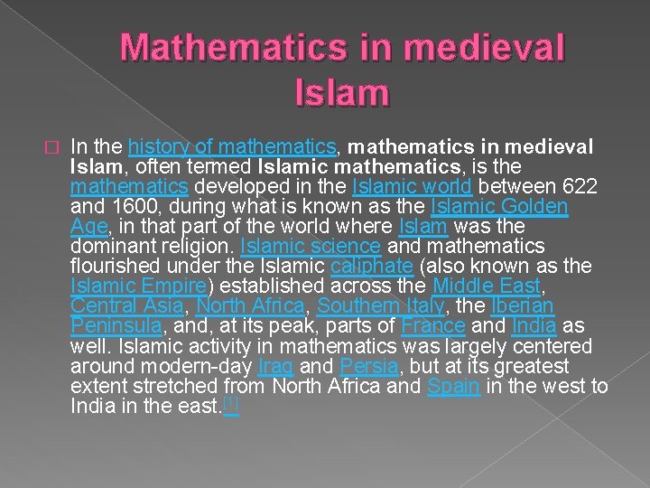 Mathematics in medieval Islam � In the history of mathematics, mathematics in medieval Islam,