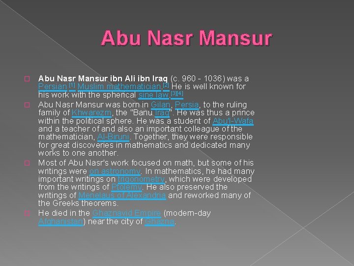 Abu Nasr Mansur ibn Ali ibn Iraq (c. 960 - 1036) was a Persian