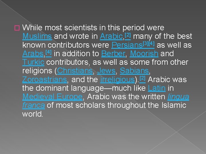 � While most scientists in this period were Muslims and wrote in Arabic, [2]