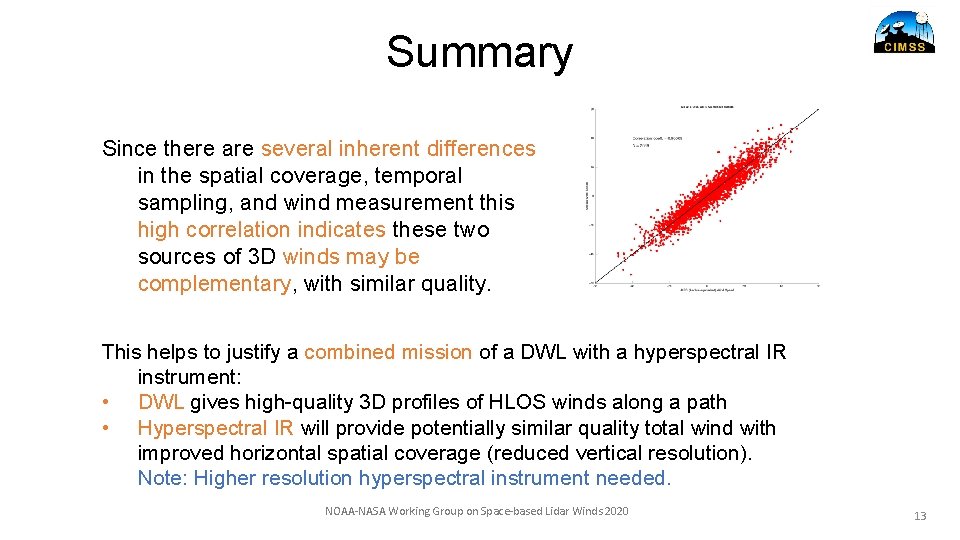 Summary Since there are several inherent differences in the spatial coverage, temporal sampling, and