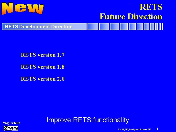 RETS Future Direction RETS Development Direction RETS version 1. 7 RETS version 1. 8