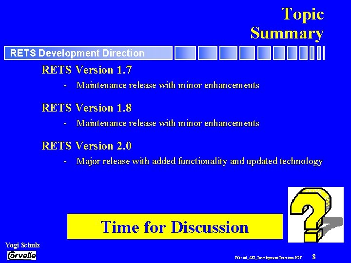Topic Summary RETS Development Direction RETS Version 1. 7 - Maintenance release with minor