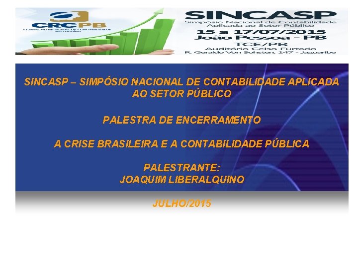 SINCASP – SIMPÓSIO NACIONAL DE CONTABILIDADE APLICADA AO SETOR PÚBLICO PALESTRA DE ENCERRAMENTO A