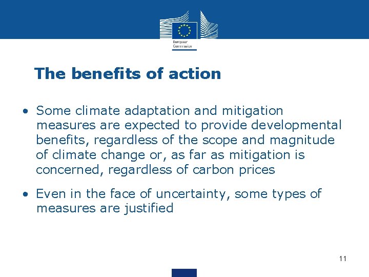The benefits of action • Some climate adaptation and mitigation measures are expected to