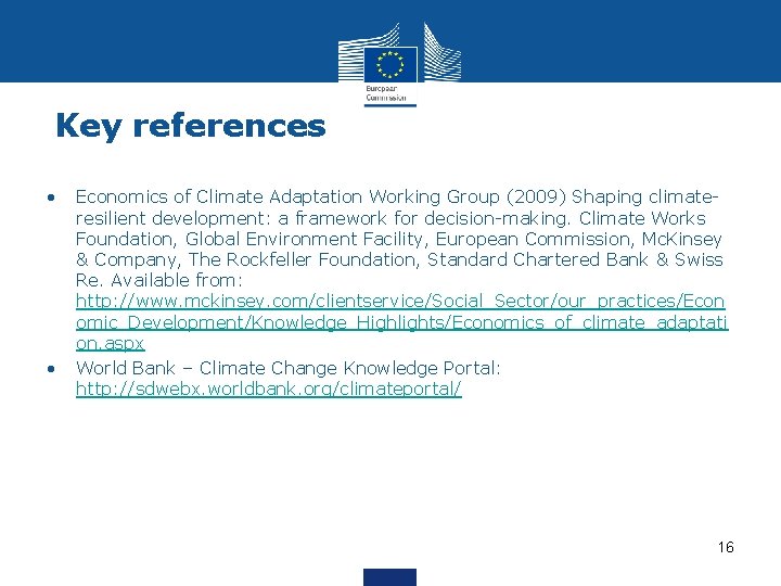 Key references • • Economics of Climate Adaptation Working Group (2009) Shaping climateresilient development: