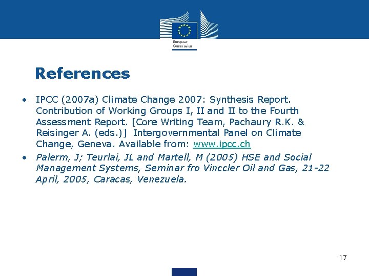 References • IPCC (2007 a) Climate Change 2007: Synthesis Report. Contribution of Working Groups