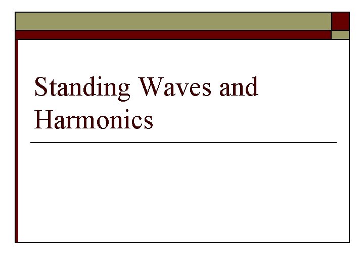 Standing Waves and Harmonics 