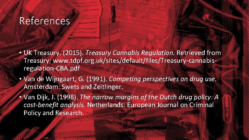 References • UK Treasury. (2015). Treasury Cannabis Regulation. Retrieved from Treasury: www. tdpf. org.