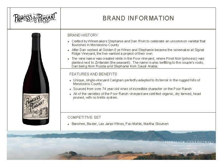 BRAND INFORMATION BRAND HISTORY Crafted by Winemakers Stephanie and Dan Rivin to celebrate an