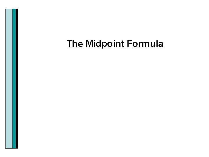The Midpoint Formula 