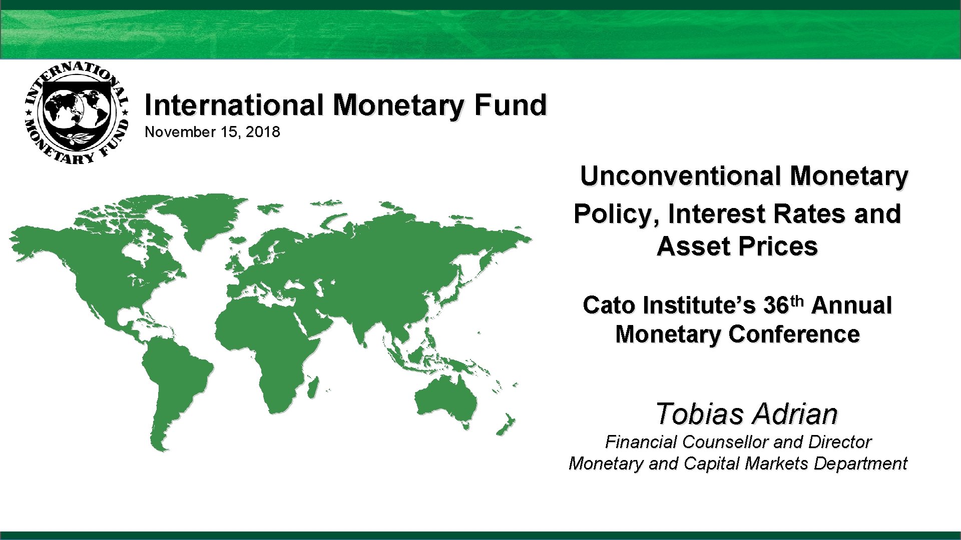 International Monetary Fund November 15, 2018 Unconventional Monetary Policy, Interest Rates and Asset Prices