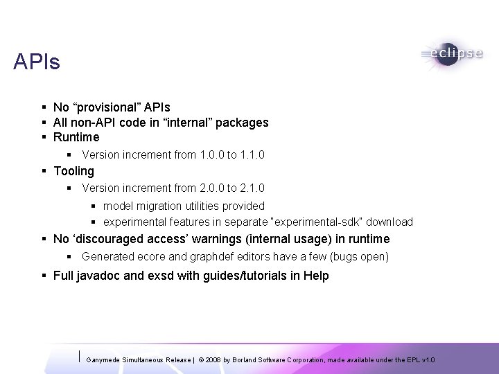 APIs § No “provisional” APIs § All non-API code in “internal” packages § Runtime
