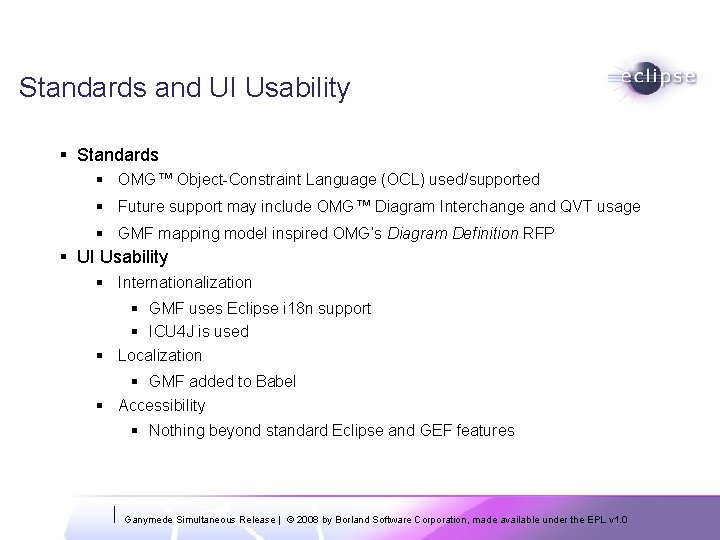 Standards and UI Usability § Standards § OMG™ Object-Constraint Language (OCL) used/supported § Future