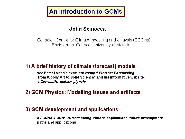 An Introduction to GCMs John Scinocca Canadian Centre