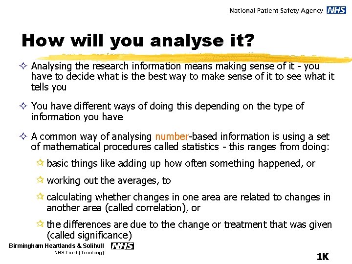 How will you analyse it? ² Analysing the research information means making sense of