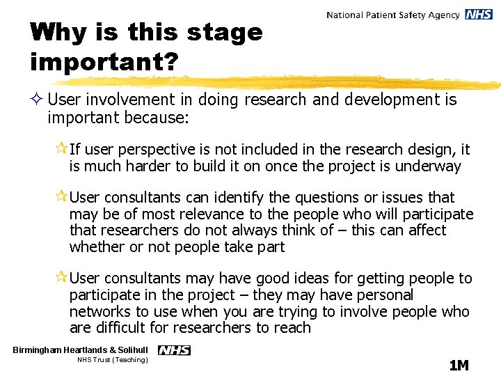 Why is this stage important? ² User involvement in doing research and development is