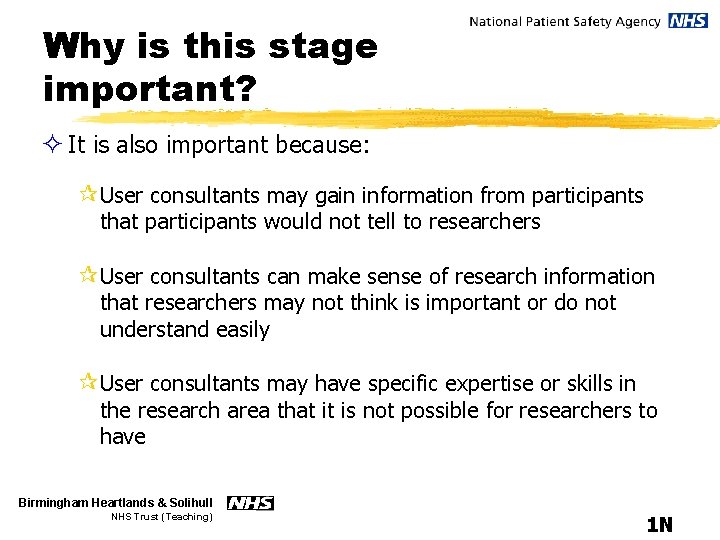 Why is this stage important? ² It is also important because: ¶User consultants may