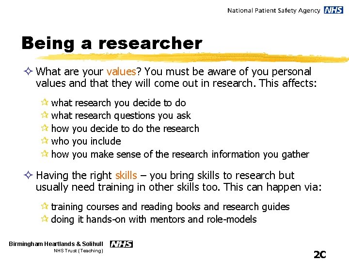Being a researcher ² What are your values? You must be aware of you