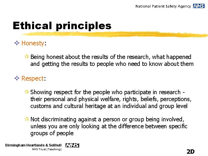 Ethical principles ² Honesty: ¶ Being honest about the results of the research, what