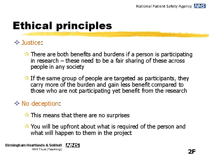 Ethical principles ² Justice: ¶ There are both benefits and burdens if a person