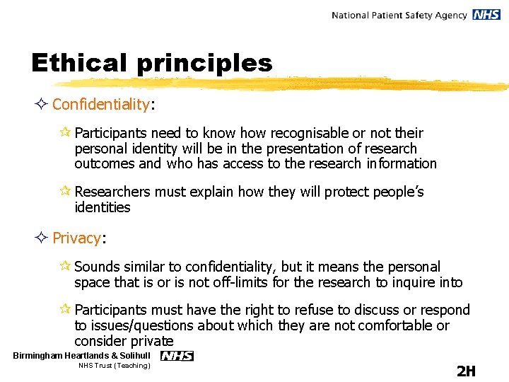 Ethical principles ² Confidentiality: ¶ Participants need to know how recognisable or not their