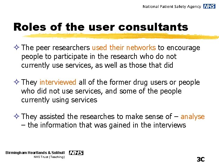 Roles of the user consultants ² The peer researchers used their networks to encourage