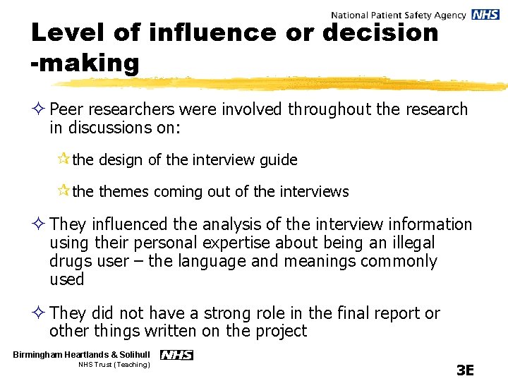 Level of influence or decision -making ² Peer researchers were involved throughout the research