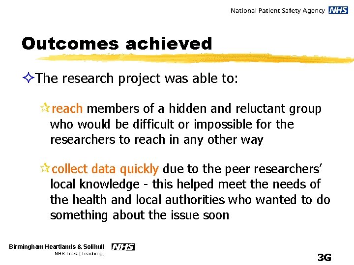 Outcomes achieved ²The research project was able to: ¶reach members of a hidden and