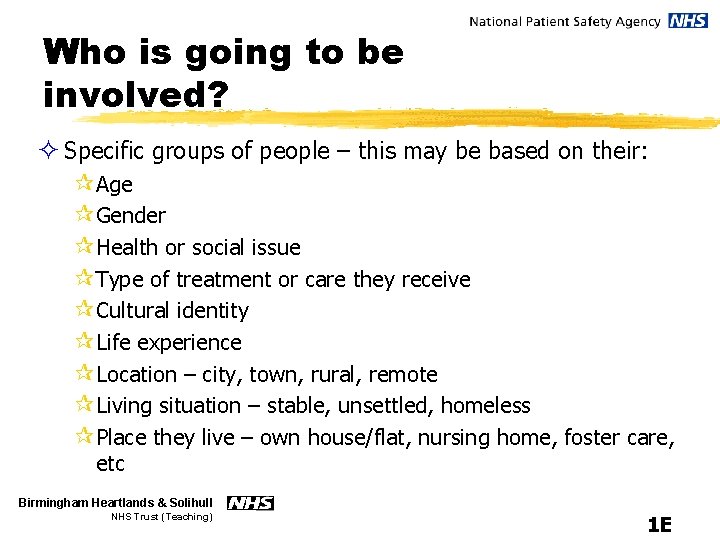 Who is going to be involved? ² Specific groups of people – this may