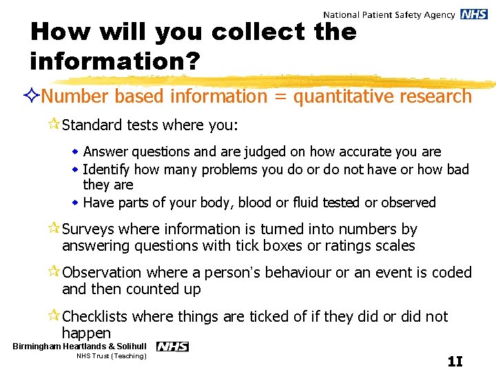 How will you collect the information? ²Number based information = quantitative research ¶Standard tests