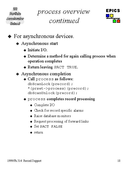 process overview continued u EPICS For asynchronous devices. u Asynchronous start u u Initiate