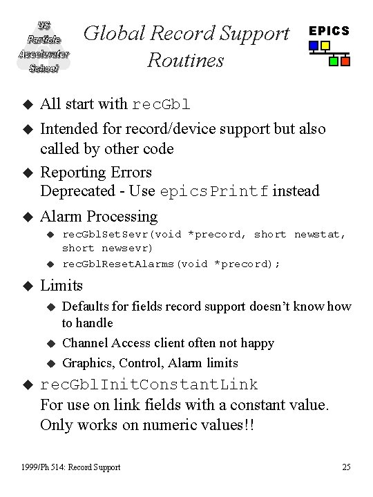 Global Record Support Routines EPICS u All start with rec. Gbl u Intended for