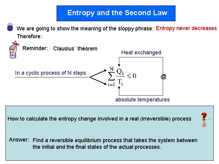 Entropy and the Second Law We are going to show the meaning of the