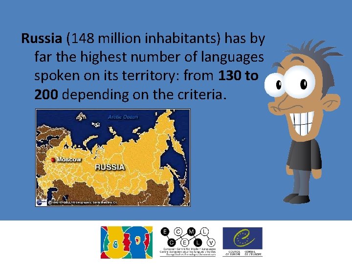 Russia (148 million inhabitants) has by far the highest number of languages spoken on