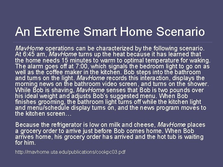 An Extreme Smart Home Scenario Mav. Home operations can be characterized by the following