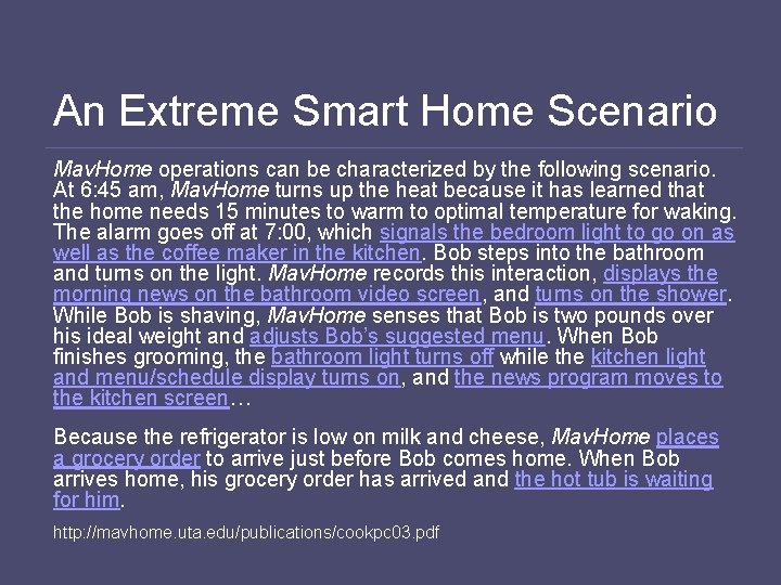 An Extreme Smart Home Scenario Mav. Home operations can be characterized by the following