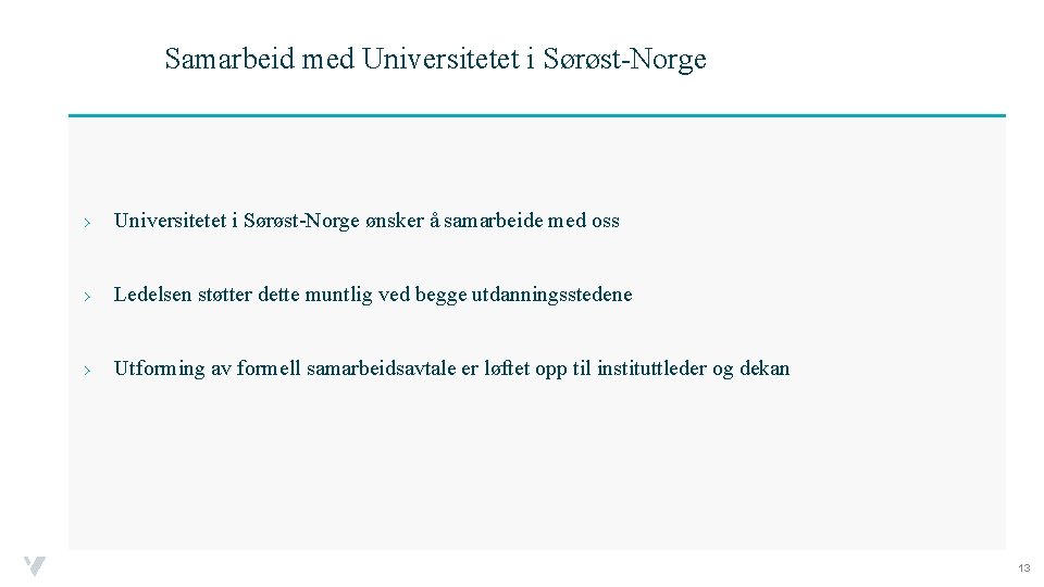 Samarbeid med Universitetet i Sørøst-Norge › Universitetet i Sørøst-Norge ønsker å samarbeide med oss