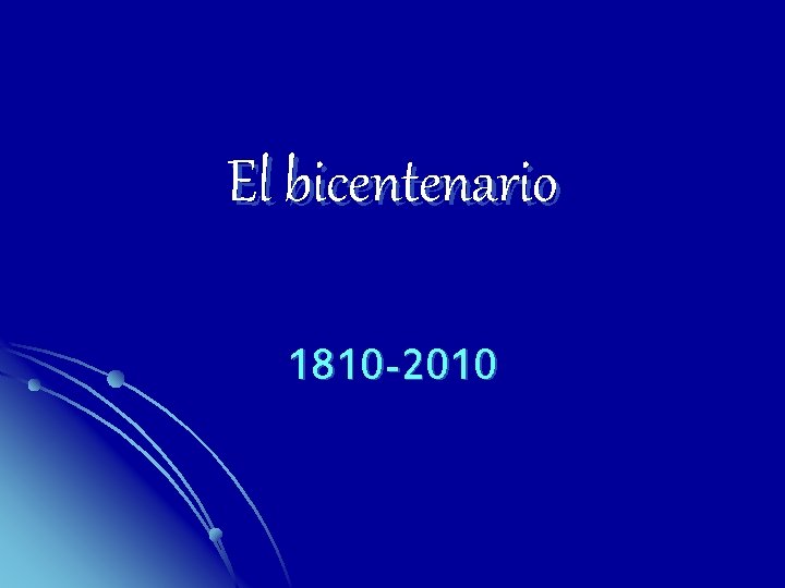 El bicentenario 1810 -2010 