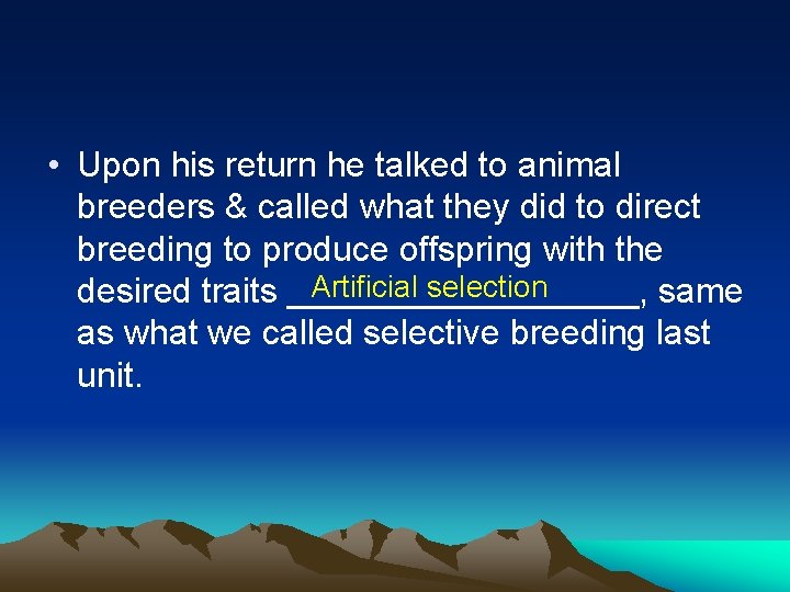  • Upon his return he talked to animal breeders & called what they