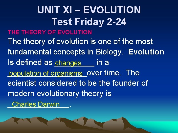 UNIT XI – EVOLUTION Test Friday 2 -24 THEORY OF EVOLUTION The theory of