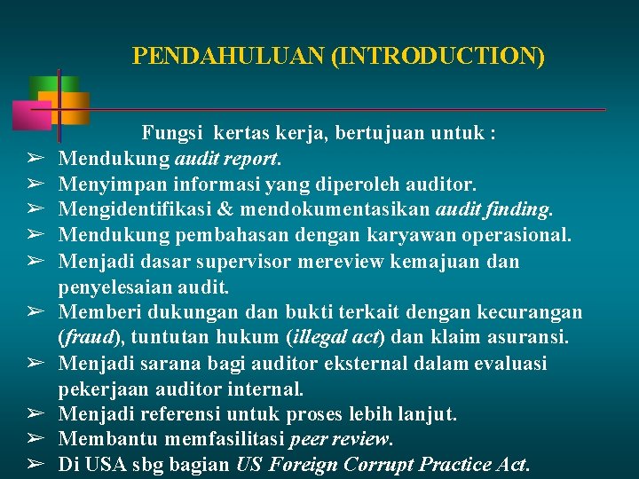 PENDAHULUAN (INTRODUCTION) ➢ ➢ ➢ ➢ ➢ Fungsi kertas kerja, bertujuan untuk : Mendukung