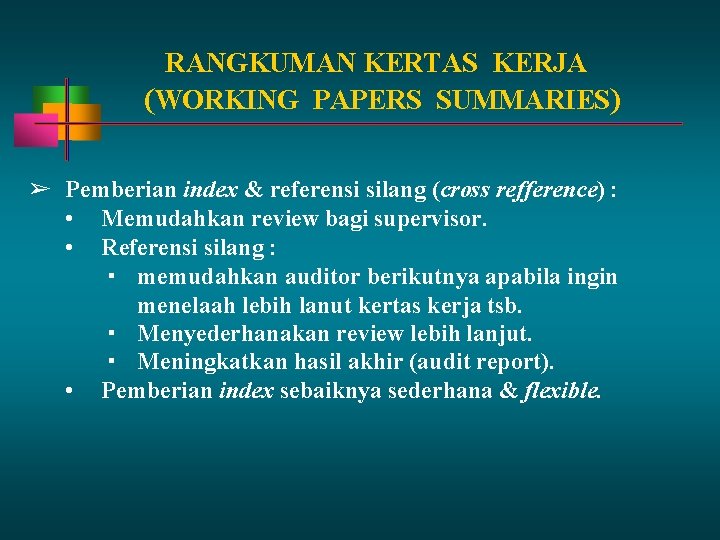 RANGKUMAN KERTAS KERJA (WORKING PAPERS SUMMARIES) ➢ Pemberian index & referensi silang (cross refference)