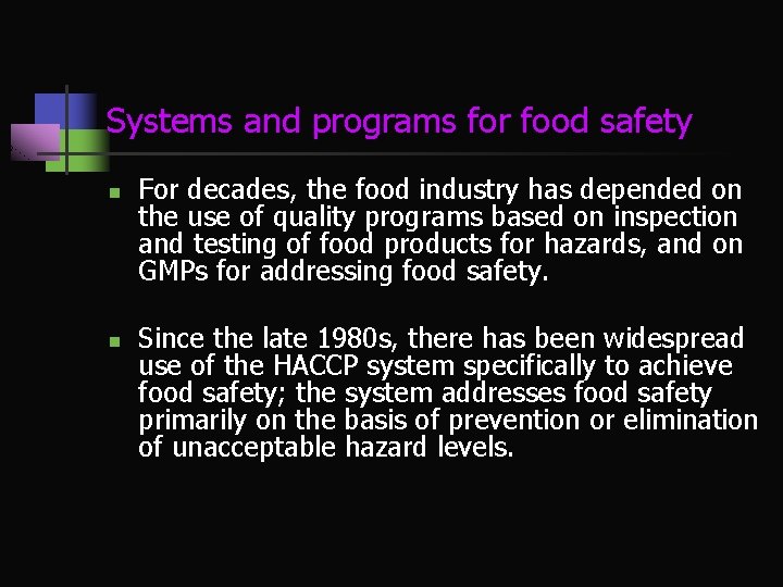 Systems and programs for food safety n n For decades, the food industry has