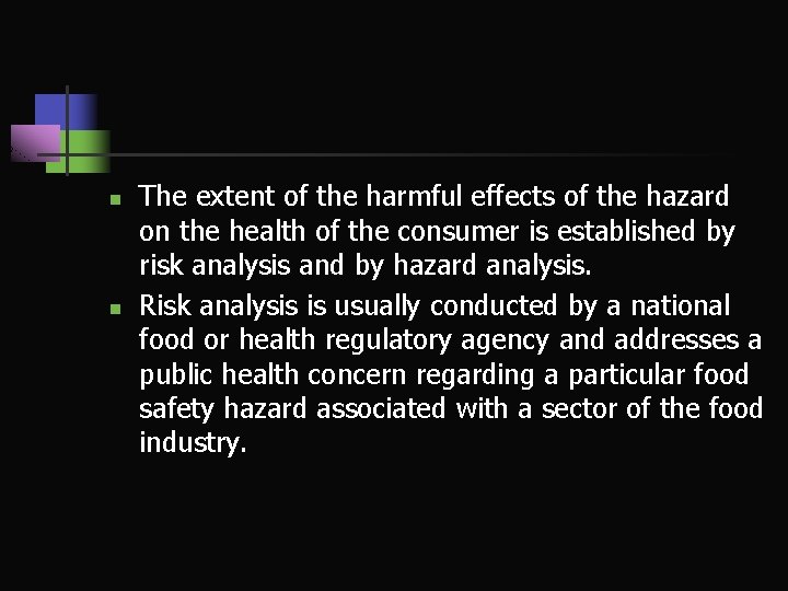 n n The extent of the harmful effects of the hazard on the health