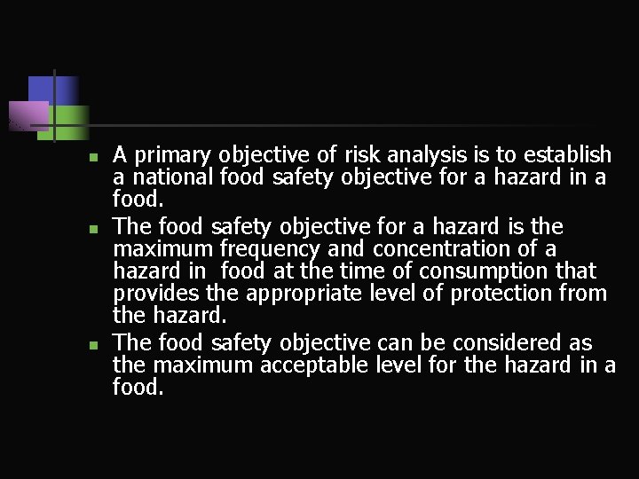 n n n A primary objective of risk analysis is to establish a national