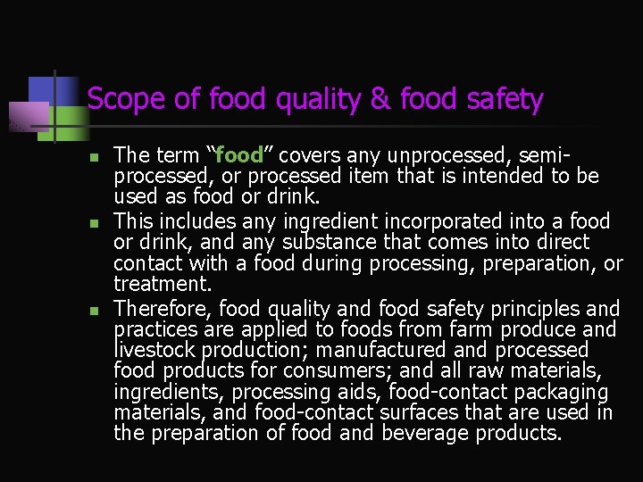 Scope of food quality & food safety n n n The term “food” covers